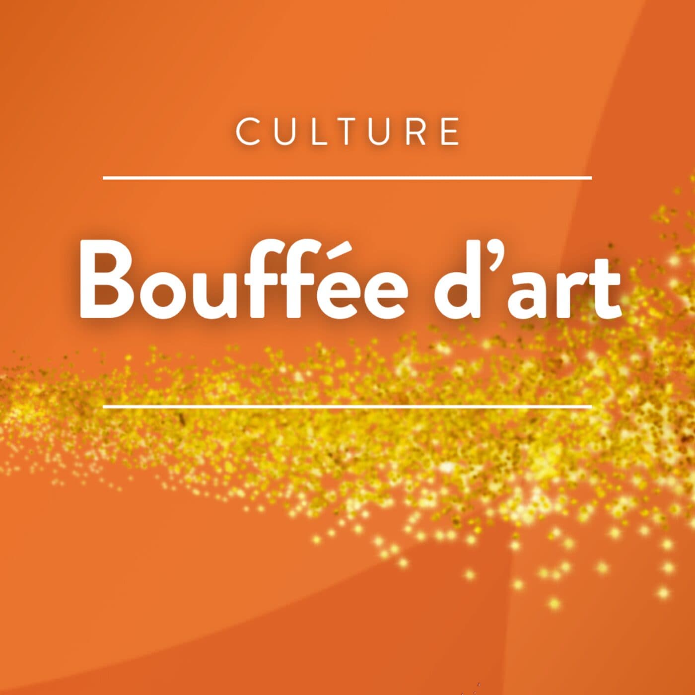 Bouffée d'art - Podcasts