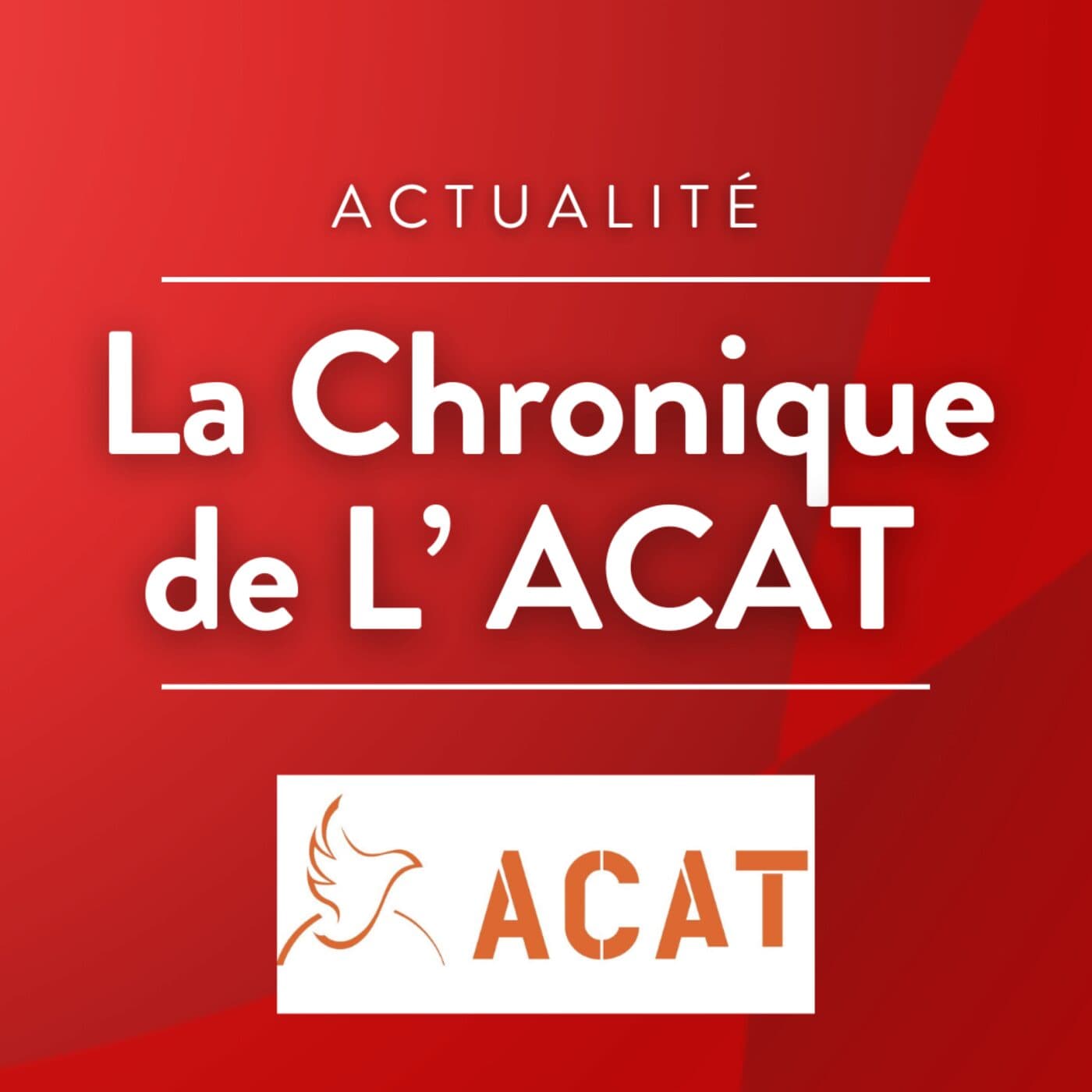 Chronique de l'ACAT - Hérault - Podcasts
