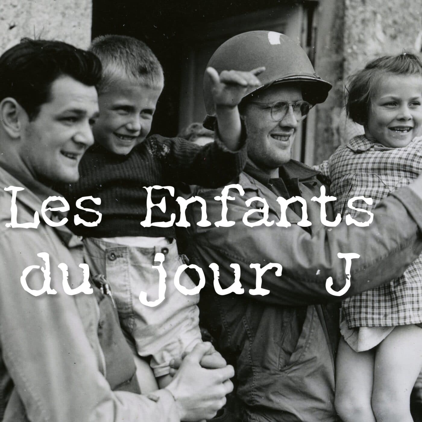 Les Enfants du jour J - Podcasts