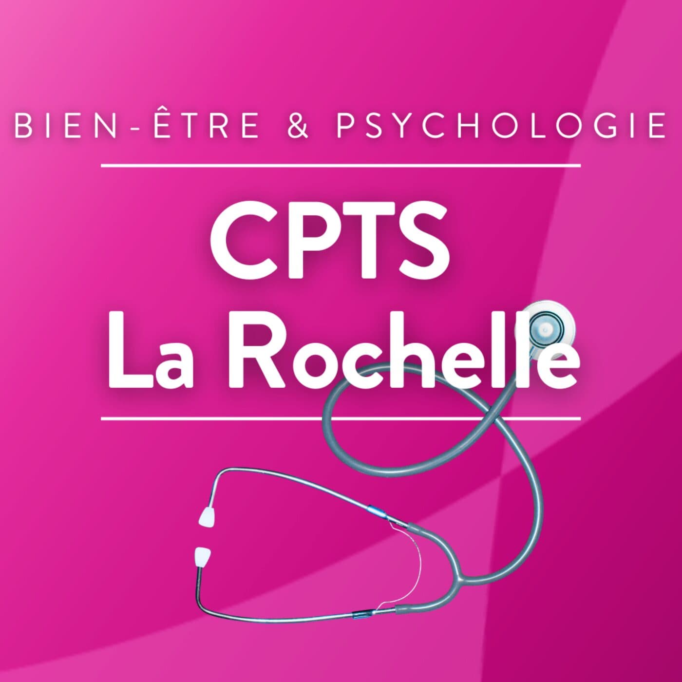 CPTS La Rochelle - Podcasts