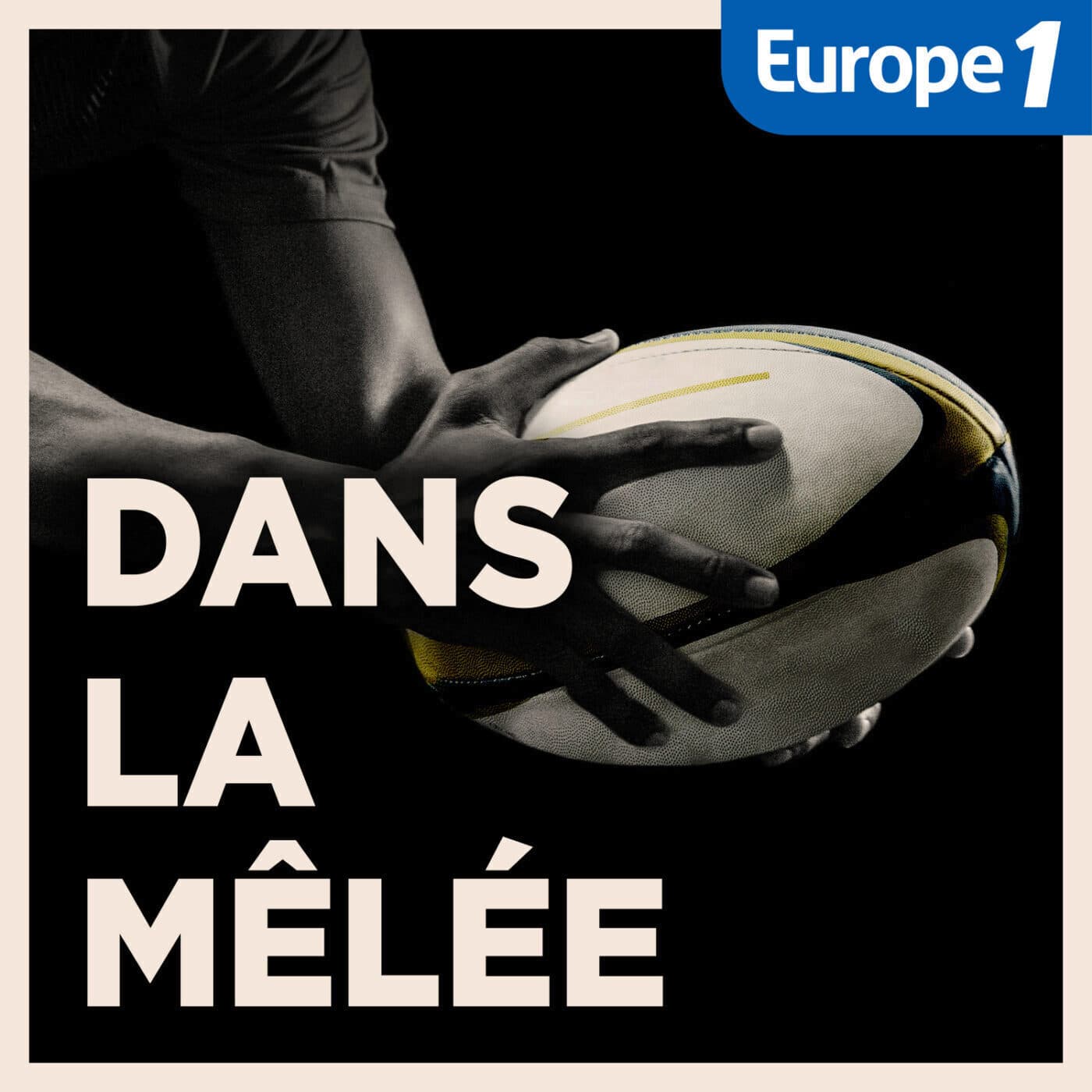 Dans la mêlée, le podcast rugby d'Europe 1 - Podcasts