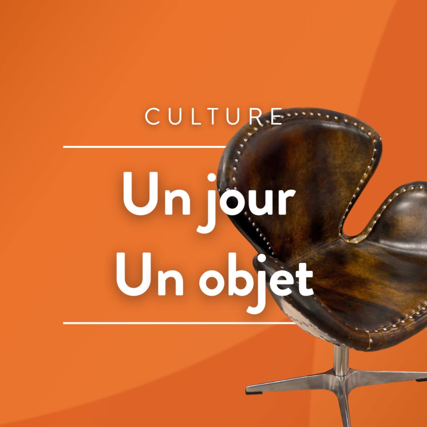 Un jour, un objet - Podcasts