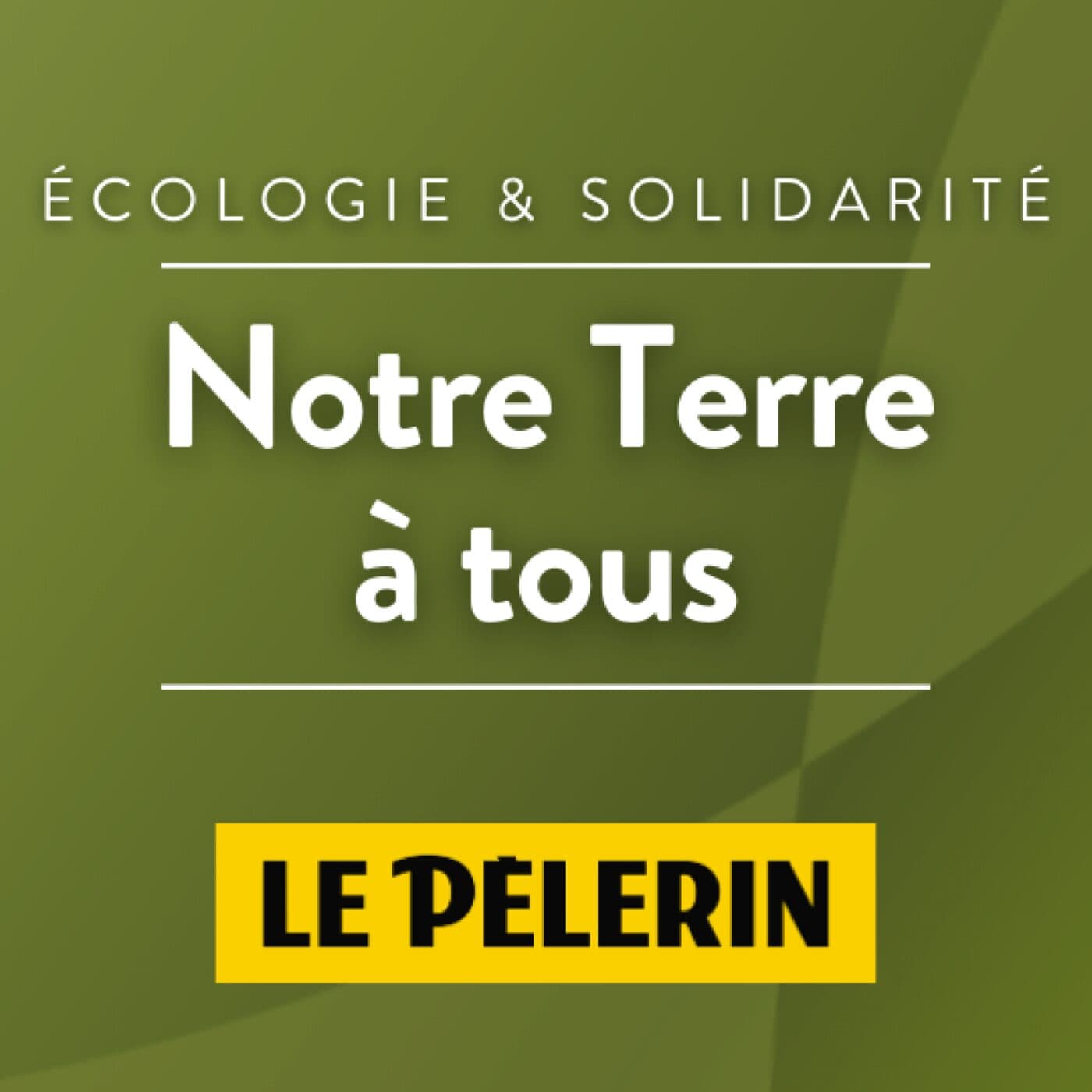 Notre Terre à tous - Podcasts
