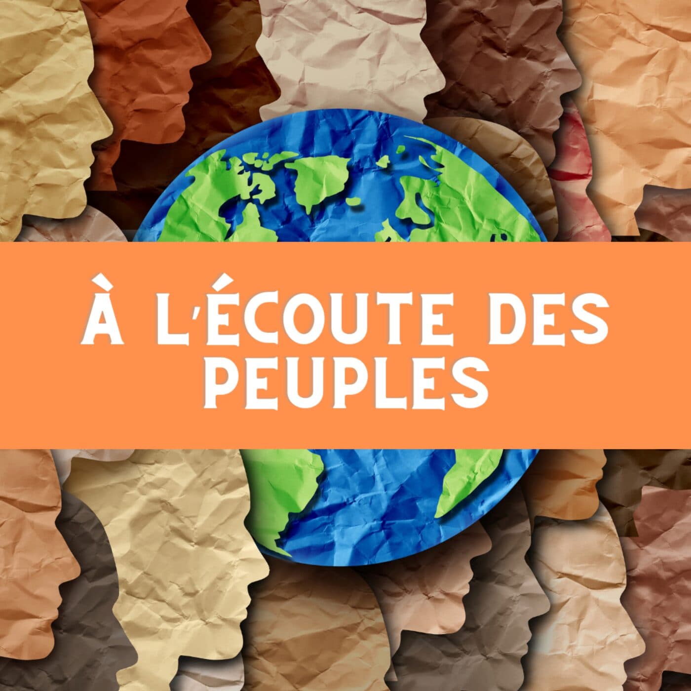 À l’écoute des peuples - Podcasts