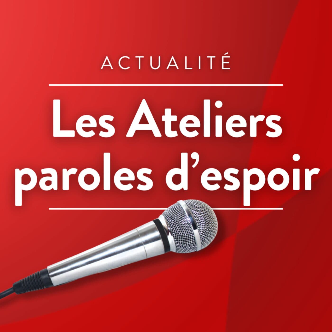 Les ateliers Paroles d'espoir - Podcasts
