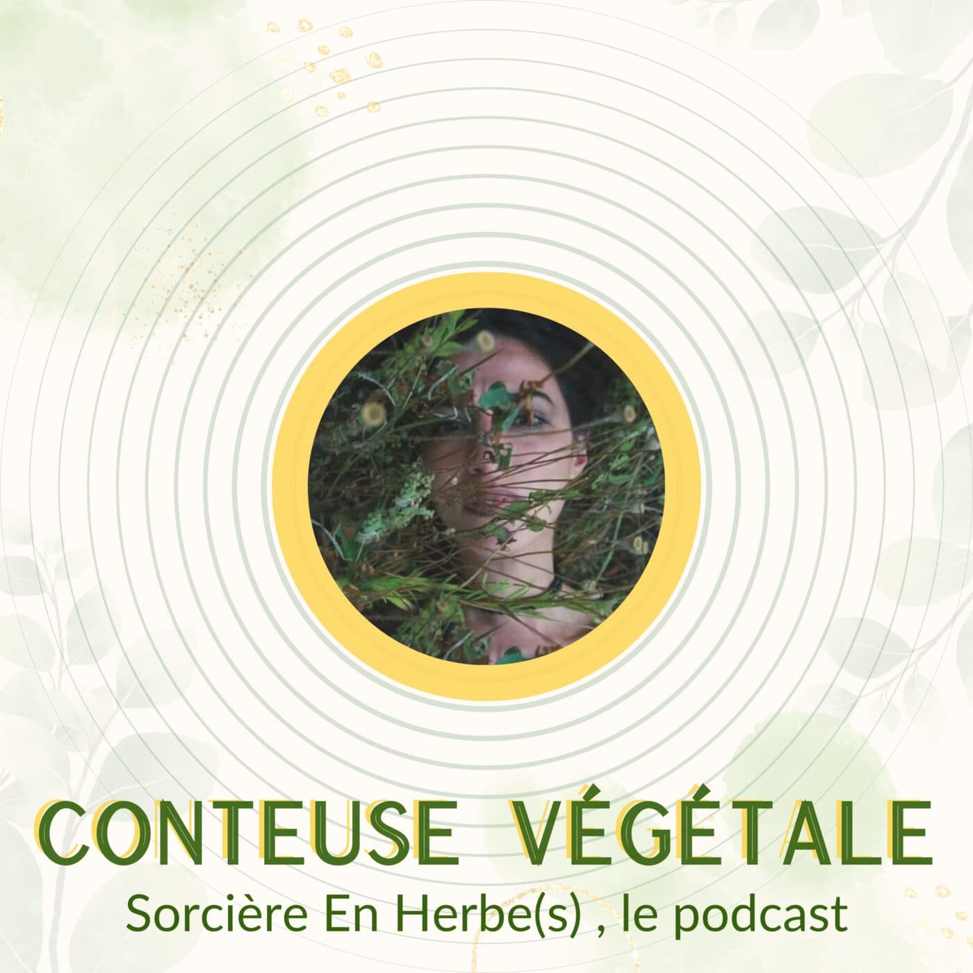 Conteuse Végétale I Sorcière en Herbe(s) le podcast - Podcasts
