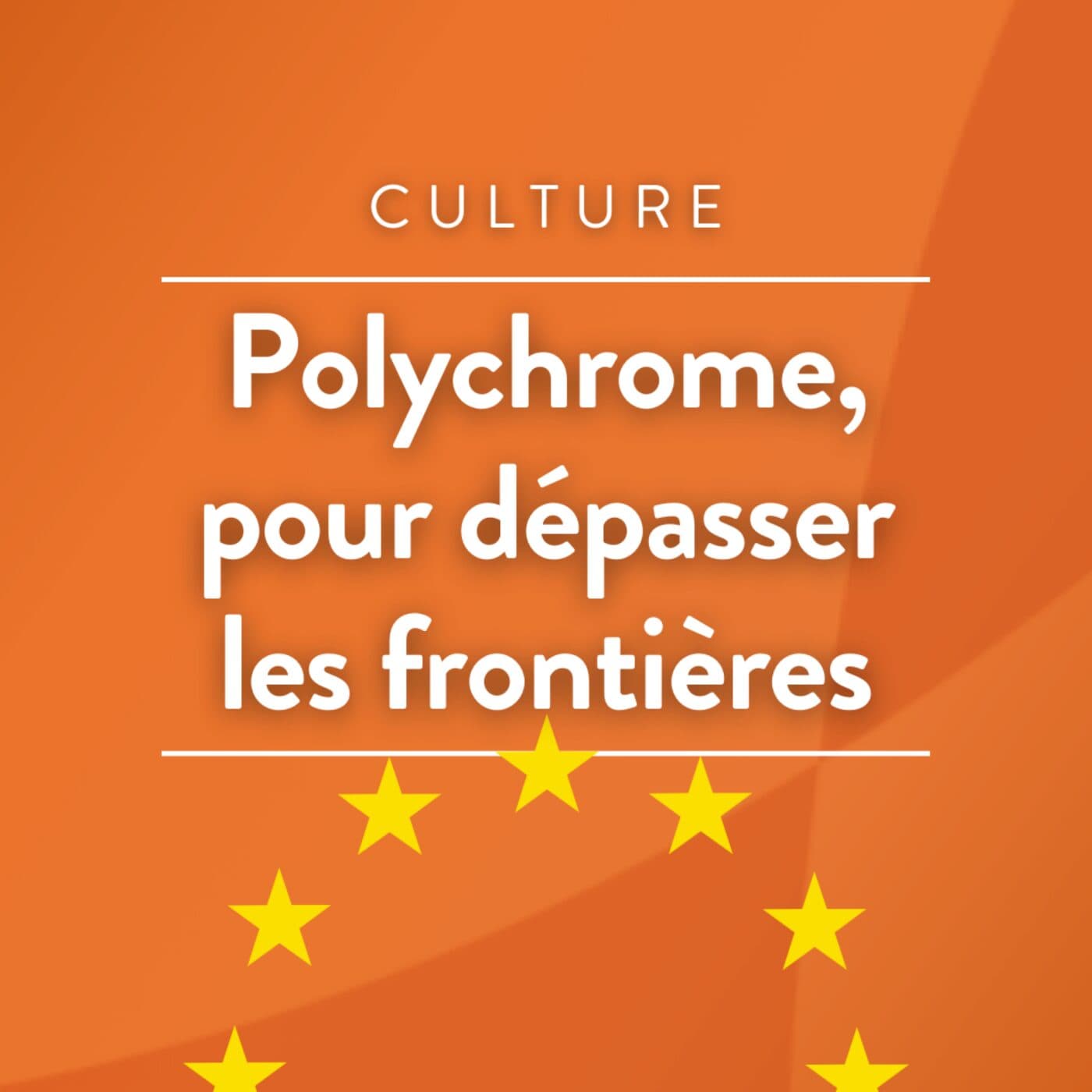 Polychrome, pour dépasser les frontières - Podcasts