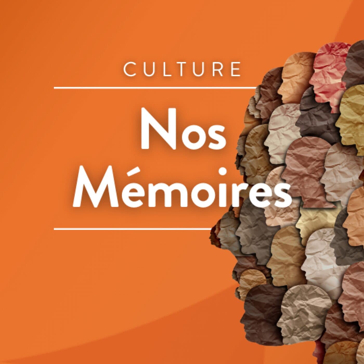 Nos mémoires - Podcasts