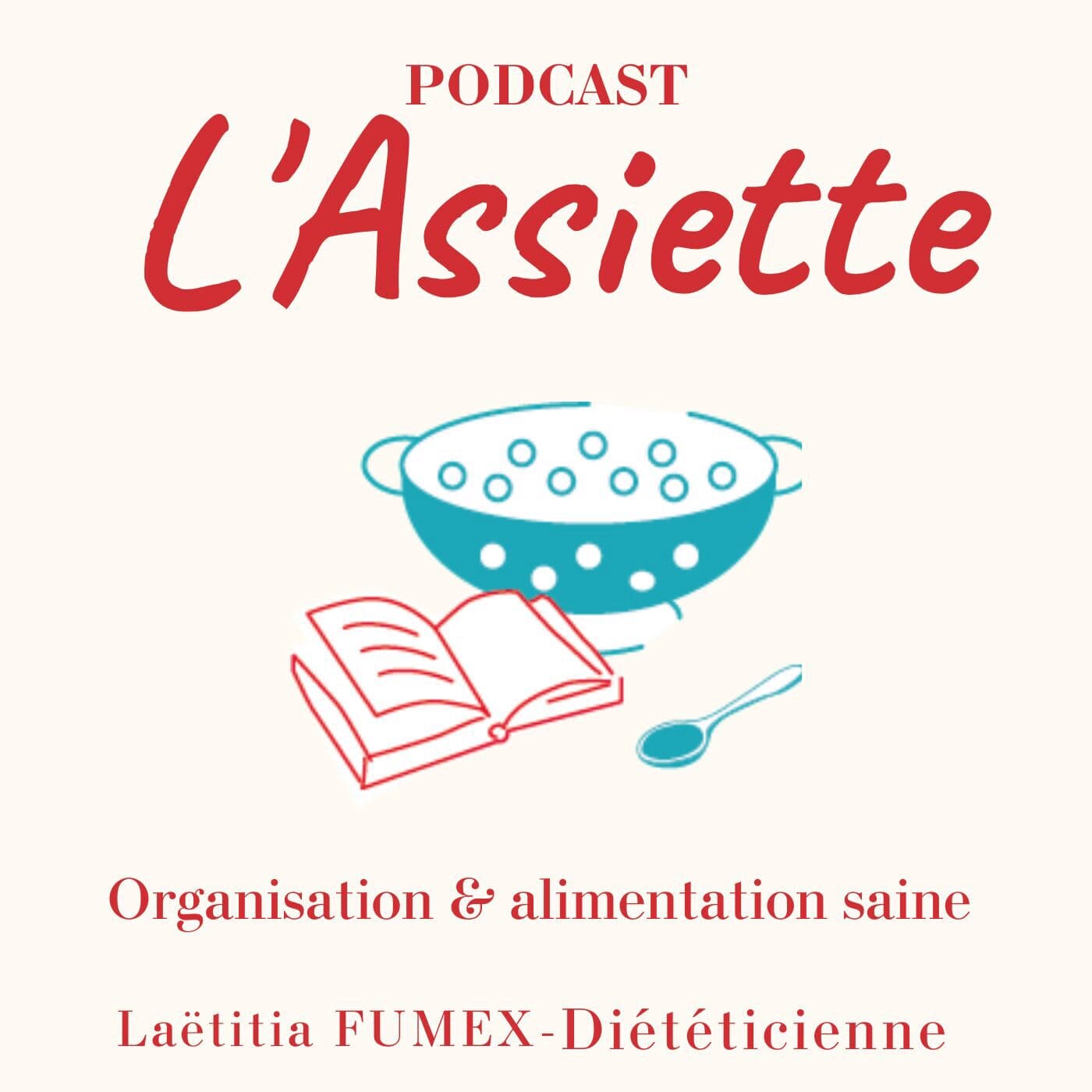 L'Assiette - Organisation et Cuisine saine simple et gourmande - Podcasts
