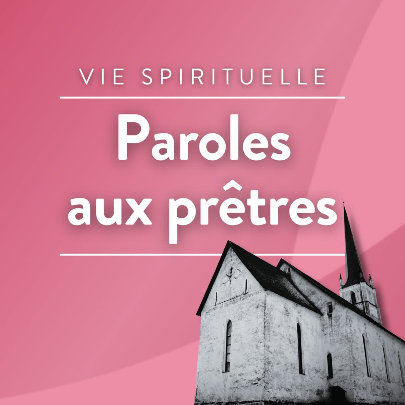 Parole aux Prêtres - Podcasts