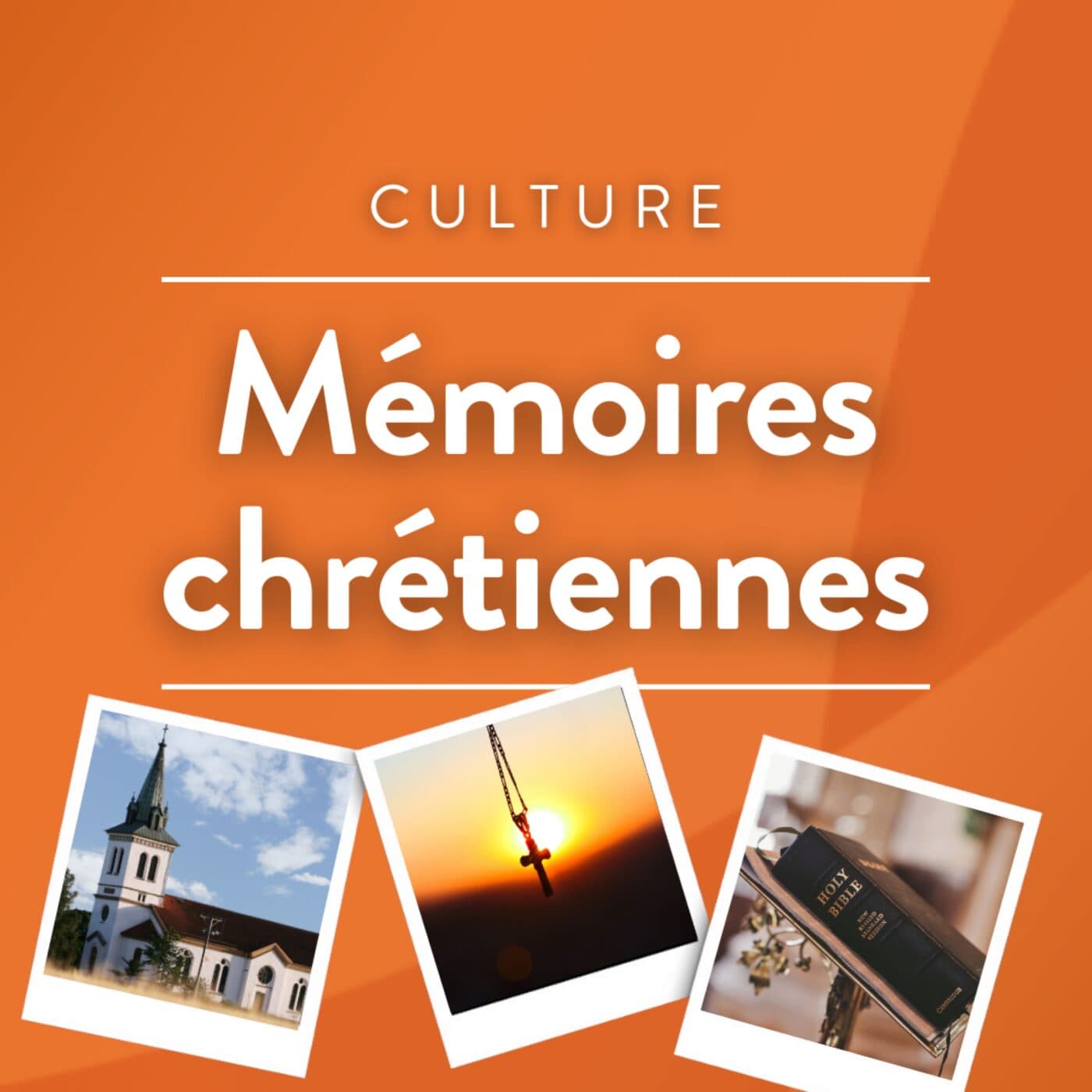 Mémoires chrétiennes - Podcasts