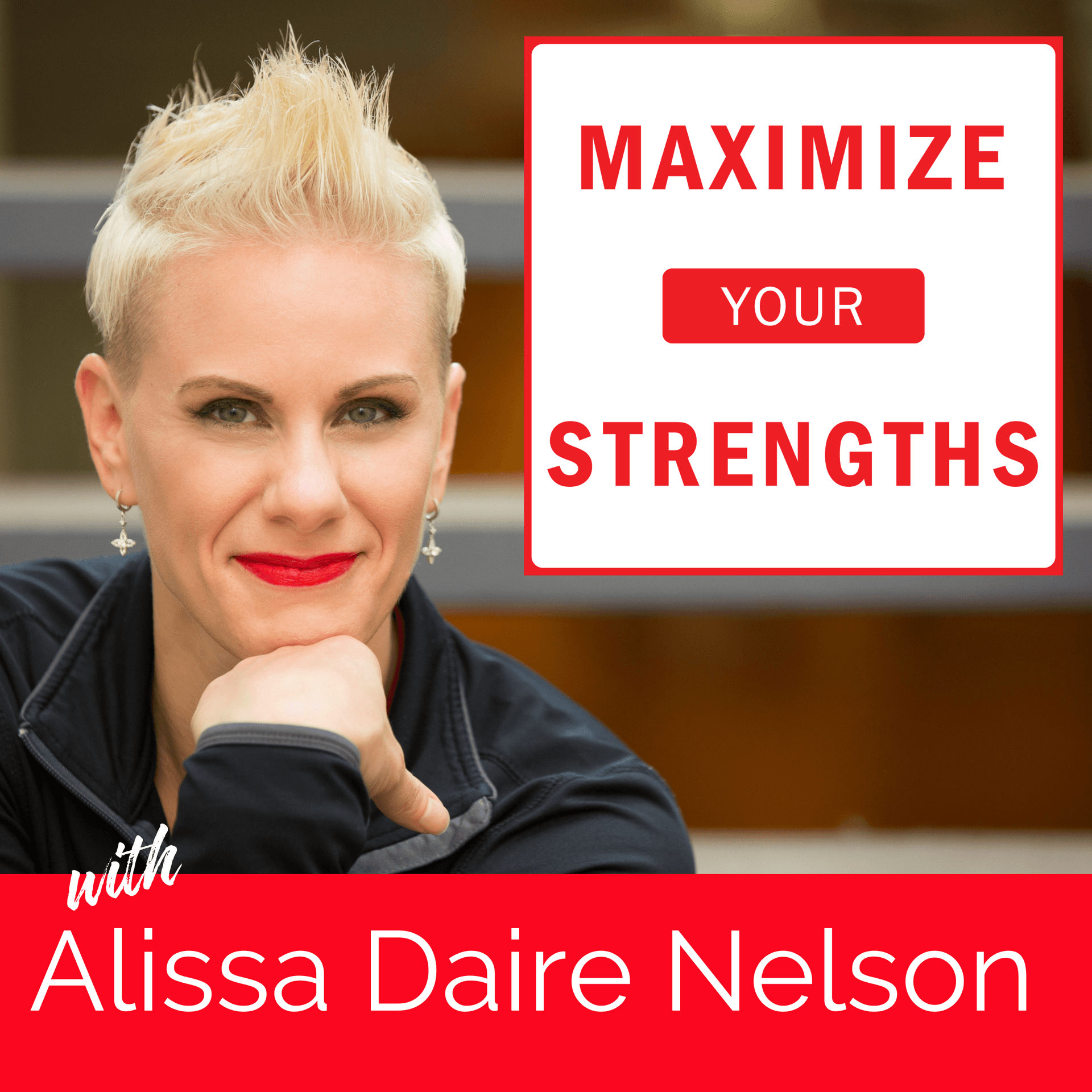 Maximize Your Strengths: Unlock Potential, Amplify Strengths, Transform Workplaces - Podcasts