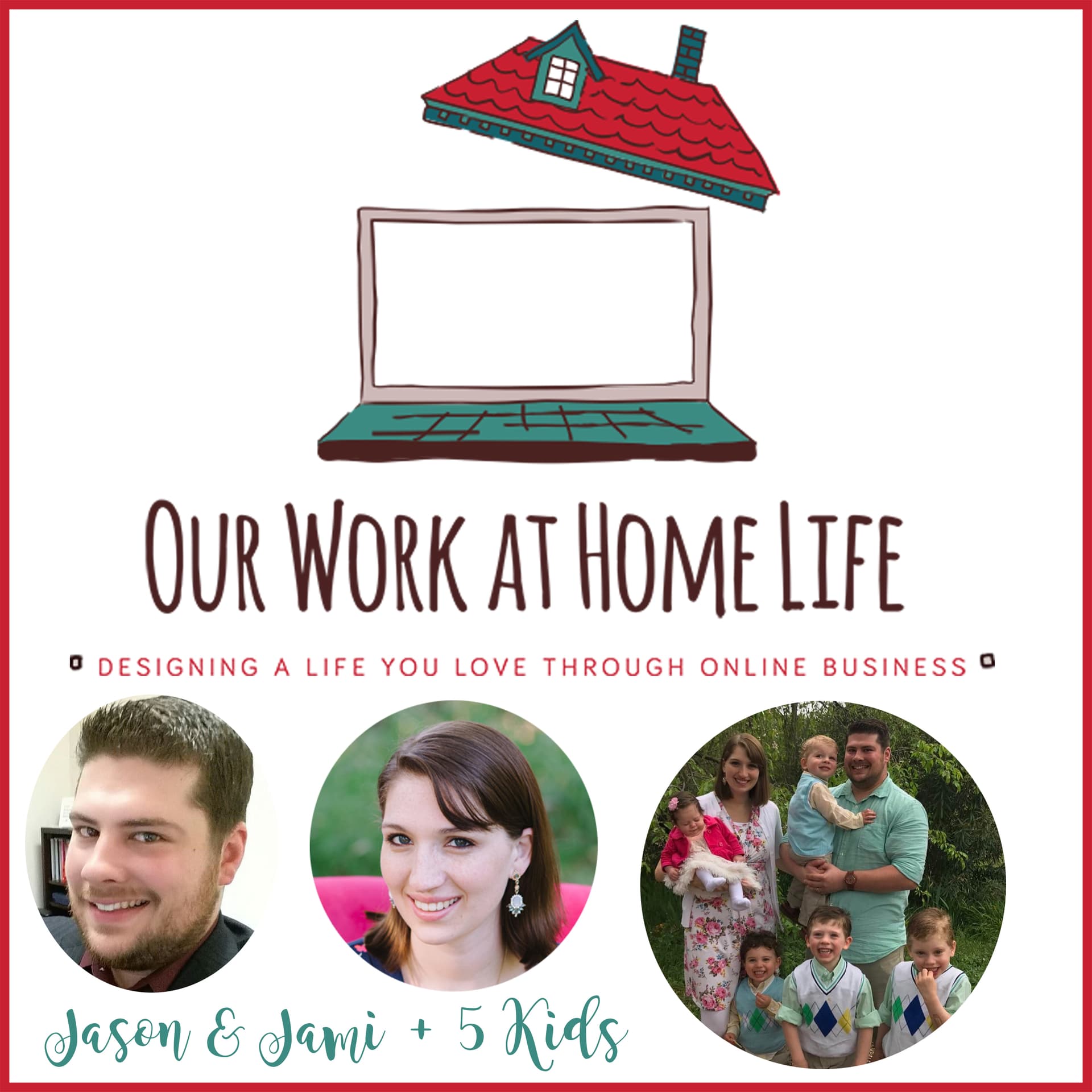 Our Work at Home Life with Jason and Jami: Online Business | Blogging | Working from Home - Podcasts