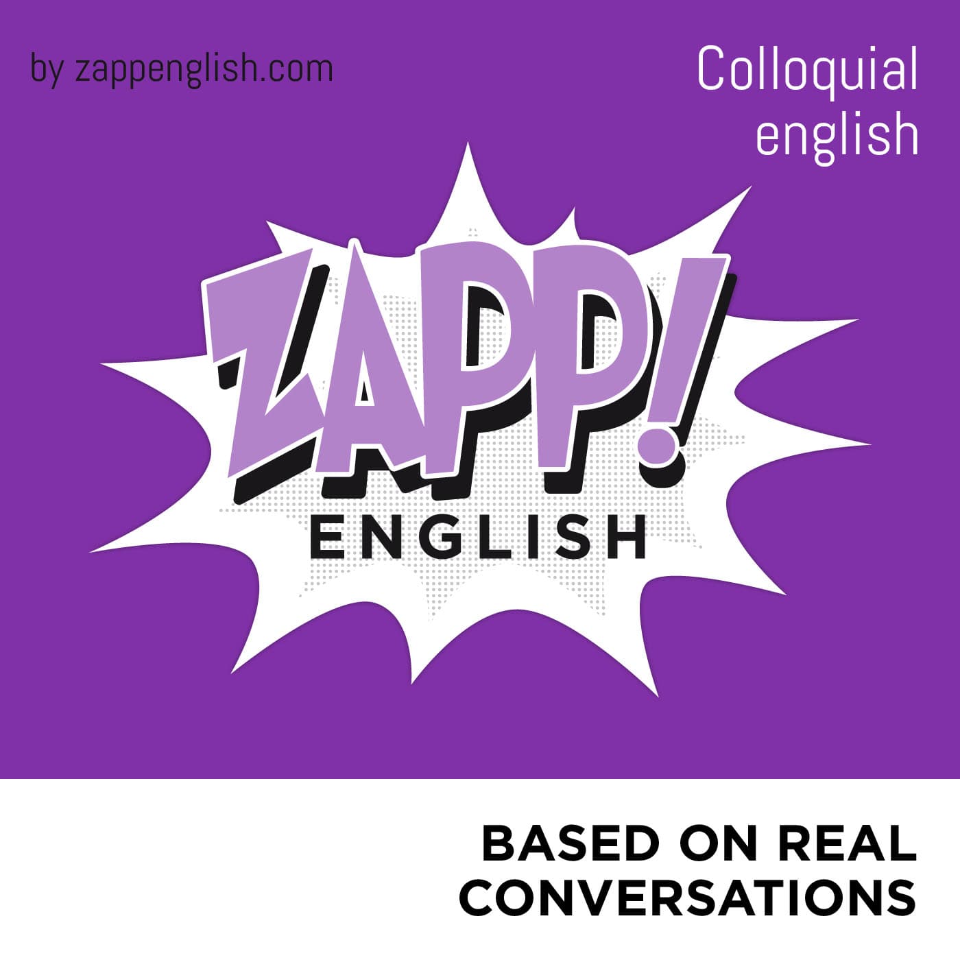 Zapp! English Colloquial (English version) - Podcasts