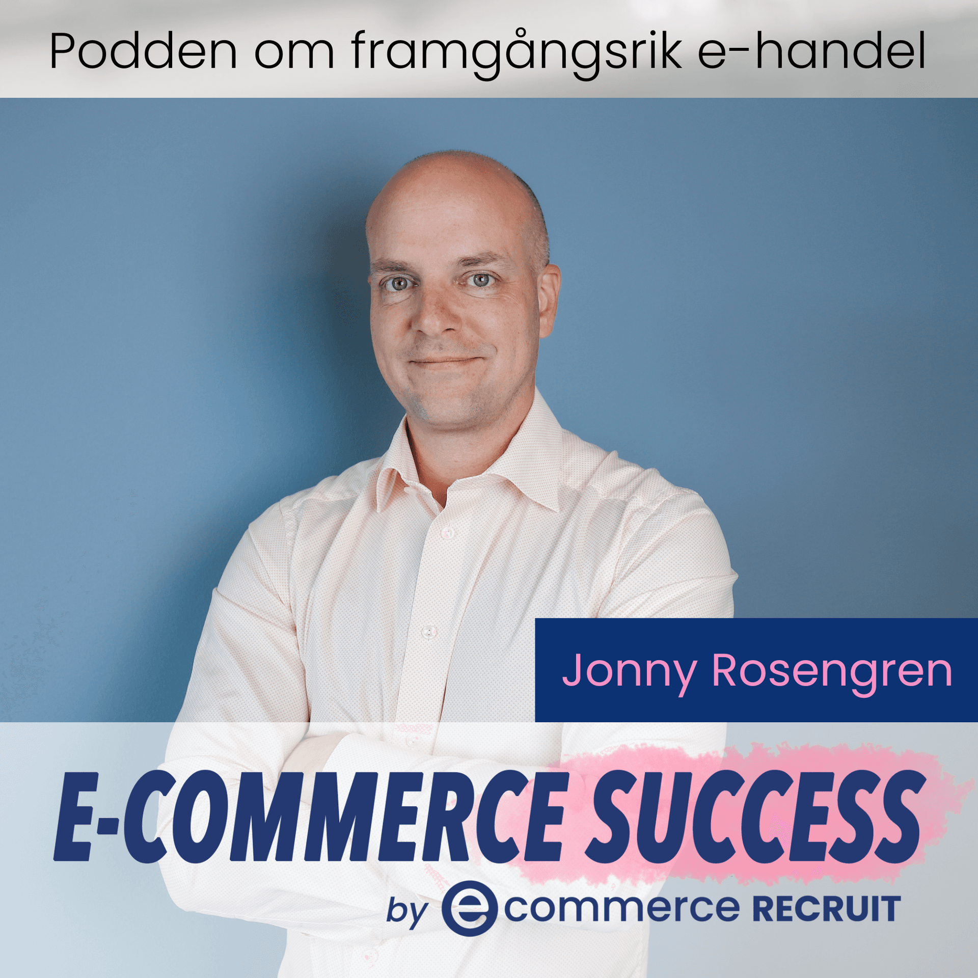 E-commerce Success - podden om framgångsrik e-handel - Podcast