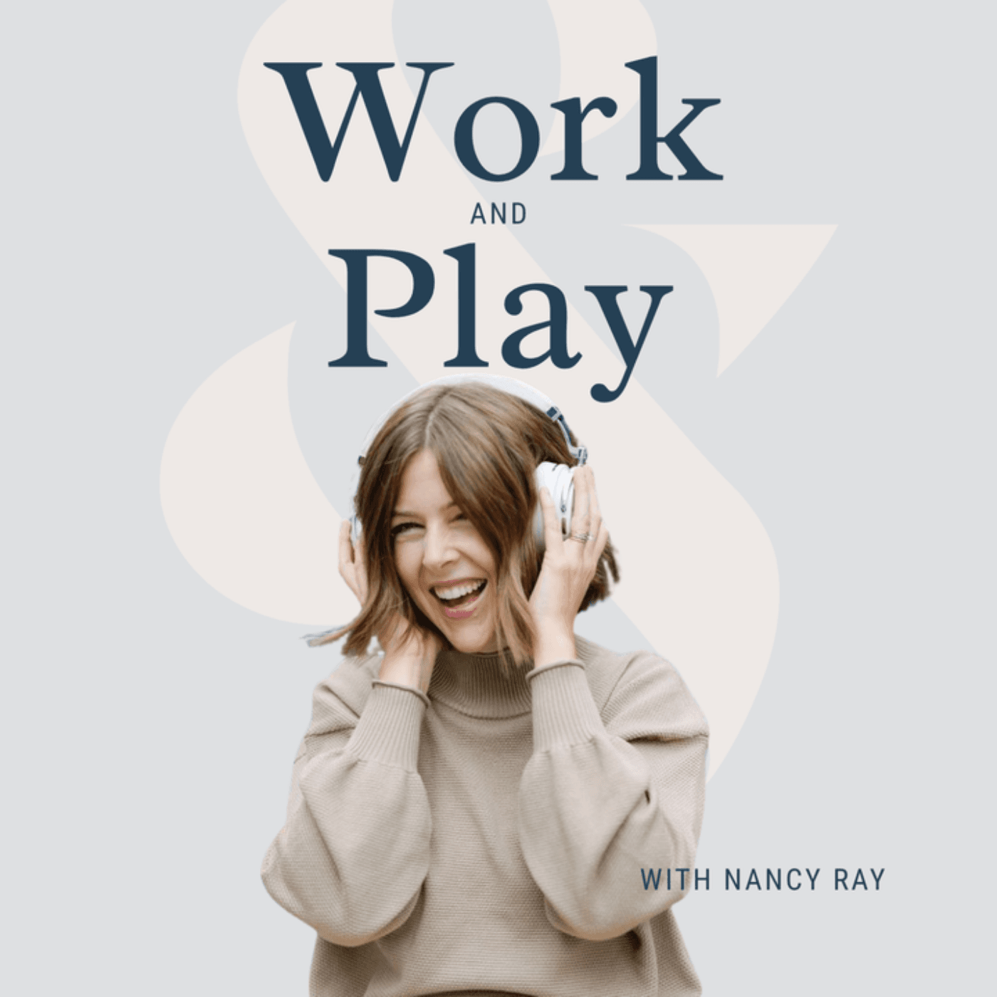 Work and Play with Nancy Ray - Podcasts
