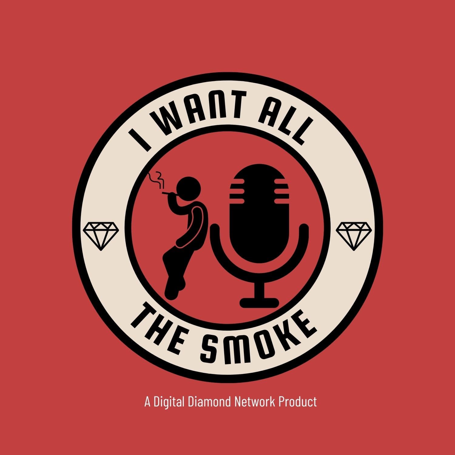 I Want All The Smoke - Podcast