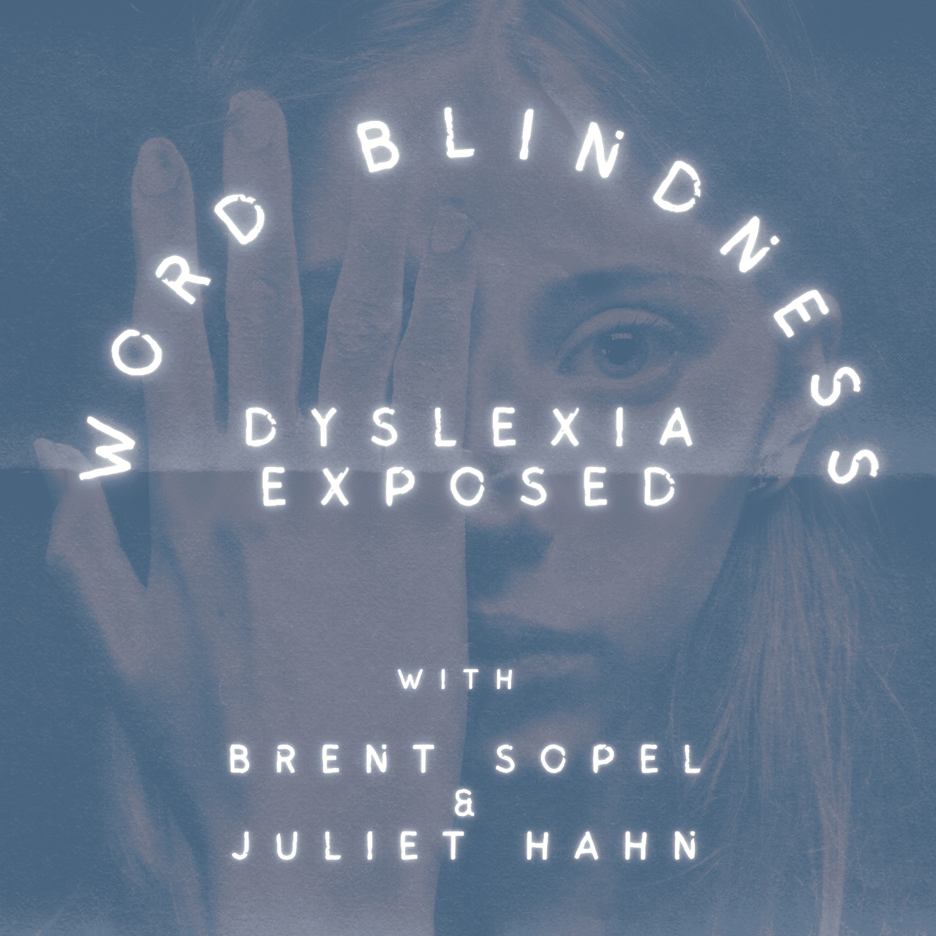 Word Blindness: Dyslexia Exposed - Podcasts