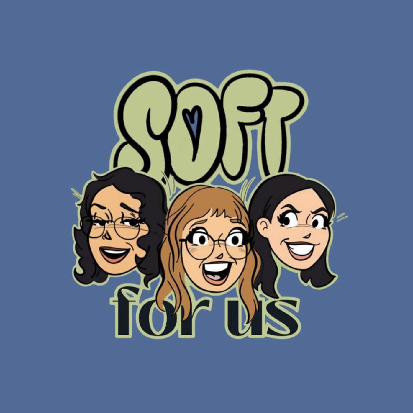 Soft for Us - Podcasty