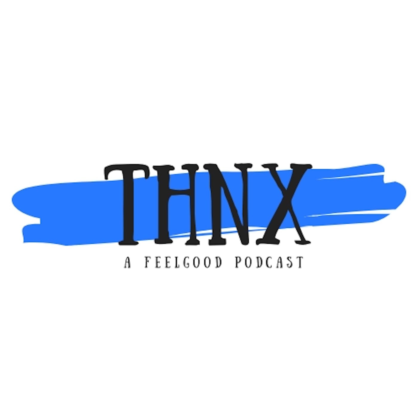 THNX: A Feelgood Podcast - Podcasts