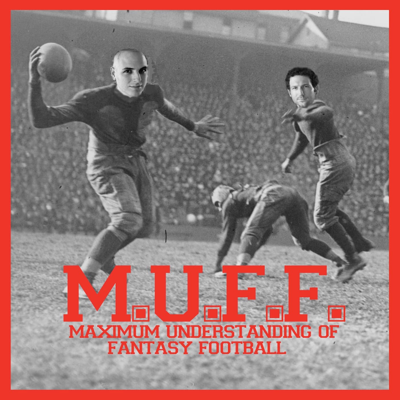 Maximum Understanding of Fantasy Football (MUFF) - Podcasts