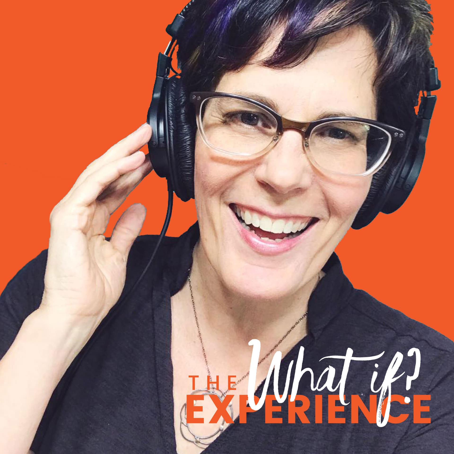 The What If Experience - Podcasts