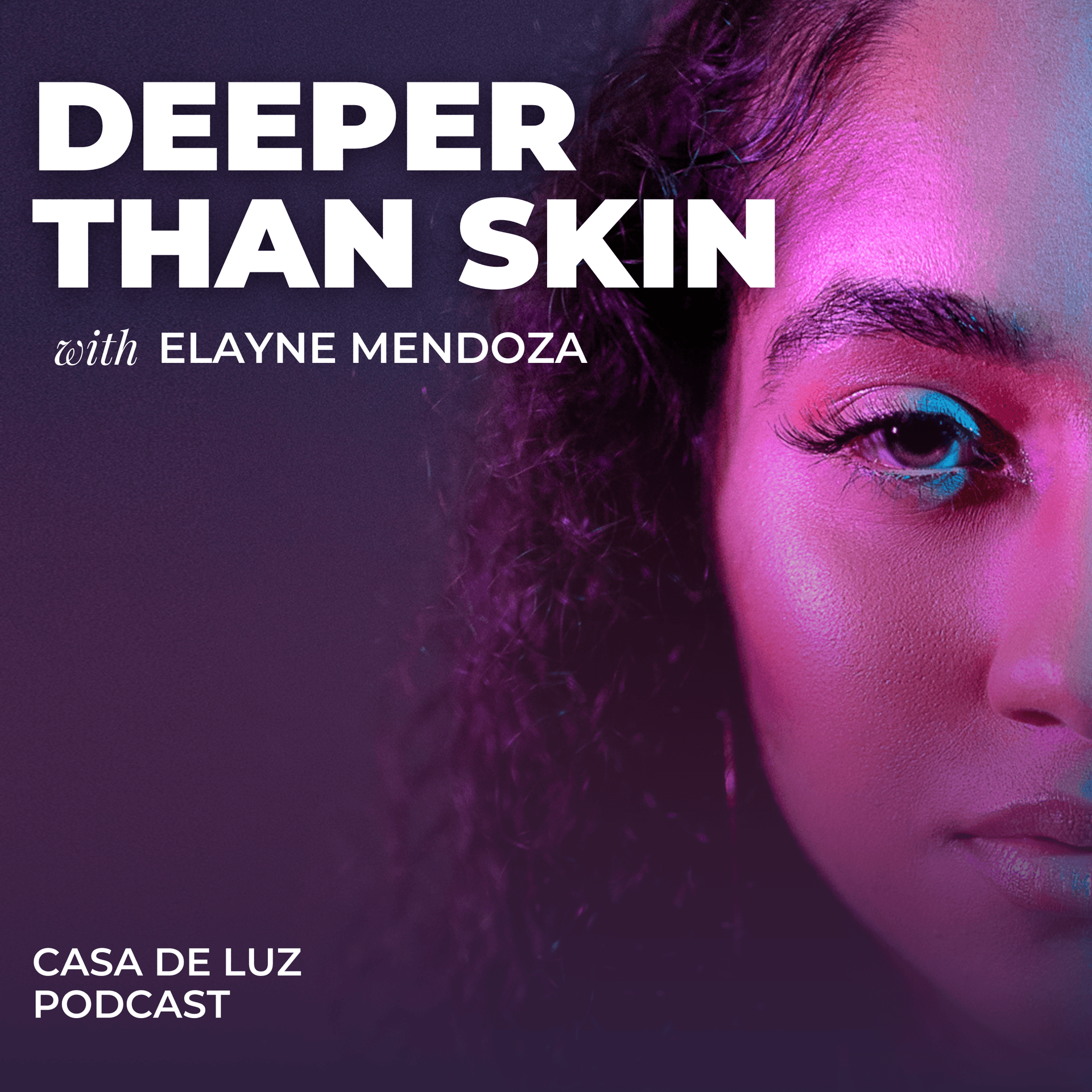Deeper Than Skin - Podcasts