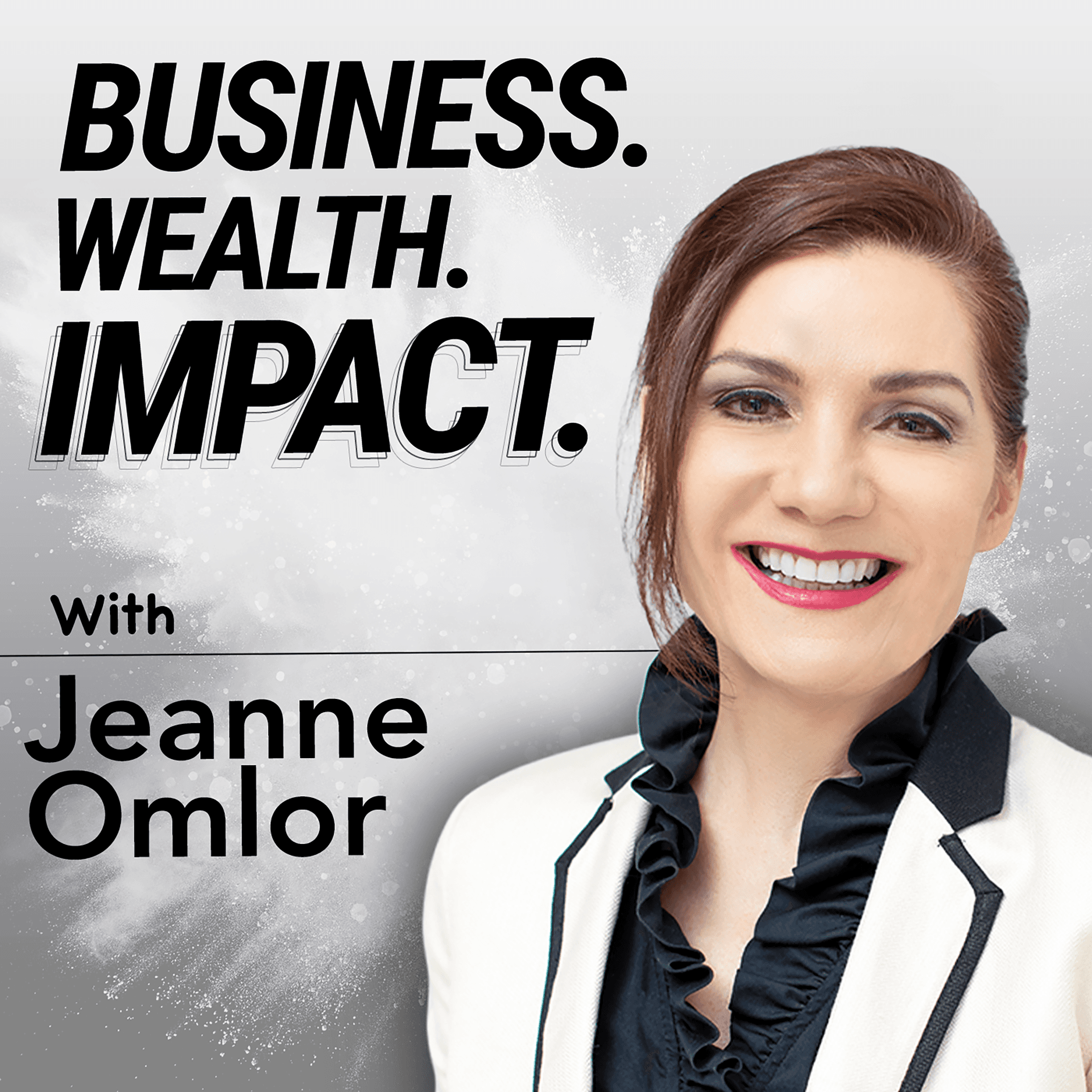 Business. Wealth. Impact. - Podcasts