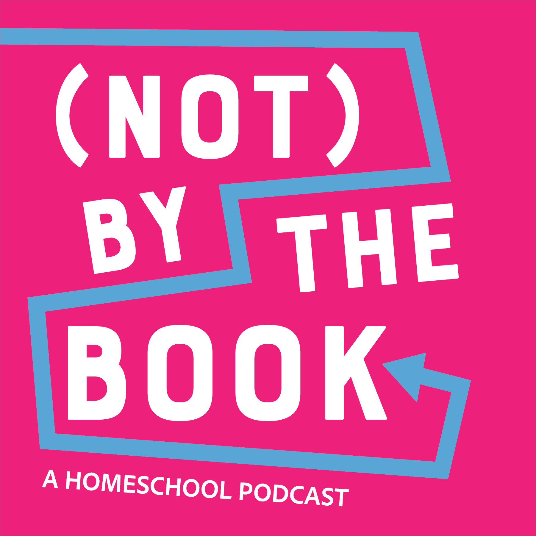 Not By The Book: A Homeschool Podcast - Podcasts