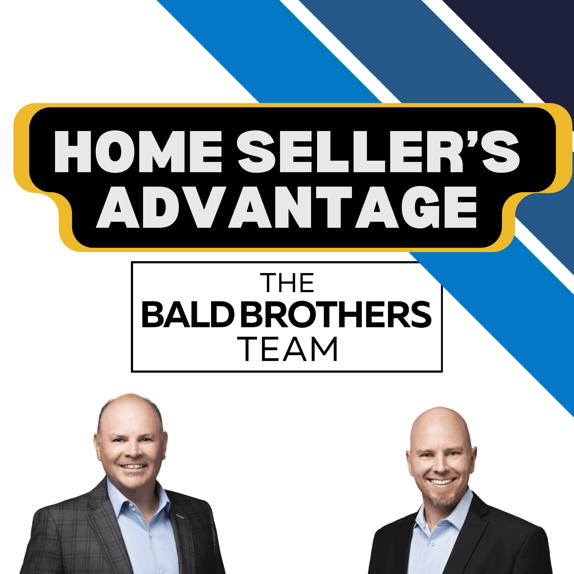 Home Seller's Advantage by The Bald Brothers Team - Podcasts