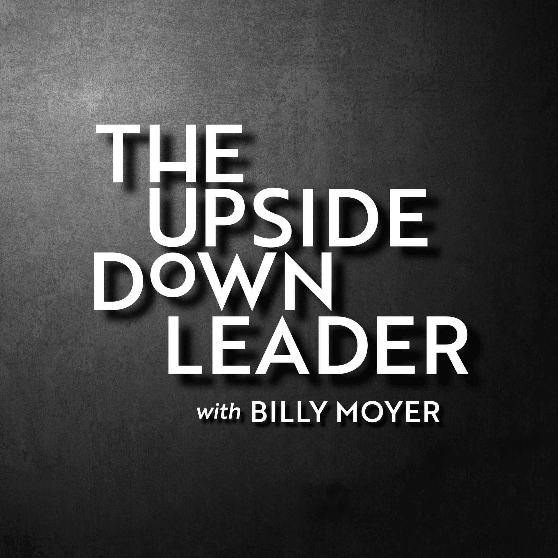 The Upside Down Leader - Podcasts