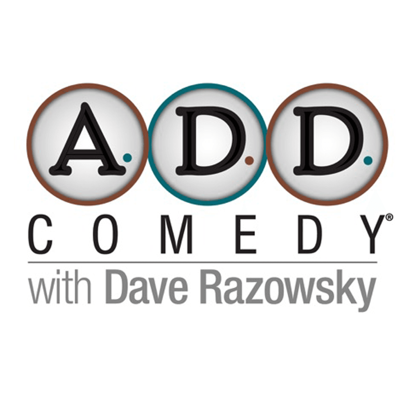 A.D.D. Comedy with Dave Razowsky - Podcasts