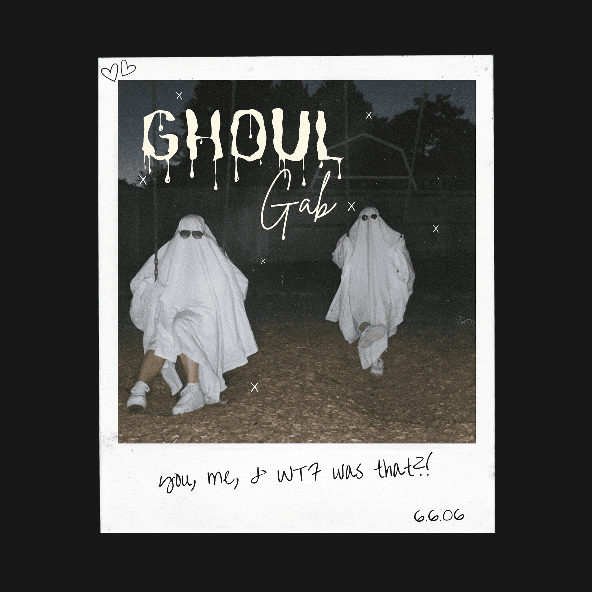 Ghoul Gab: You, Me, & WTF was That? - Podcasts