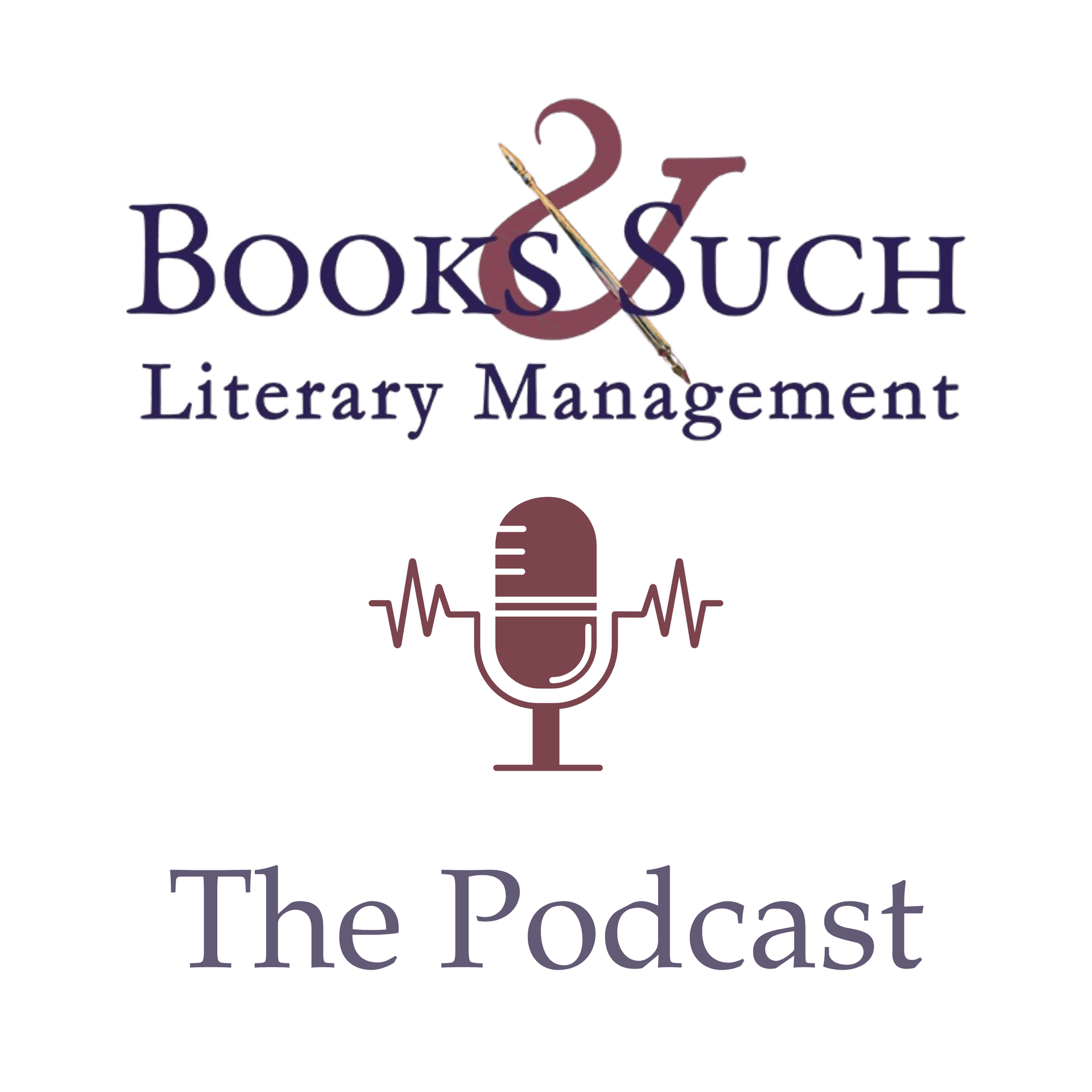 Books & Such Literary Management The Podcast - Podcasts