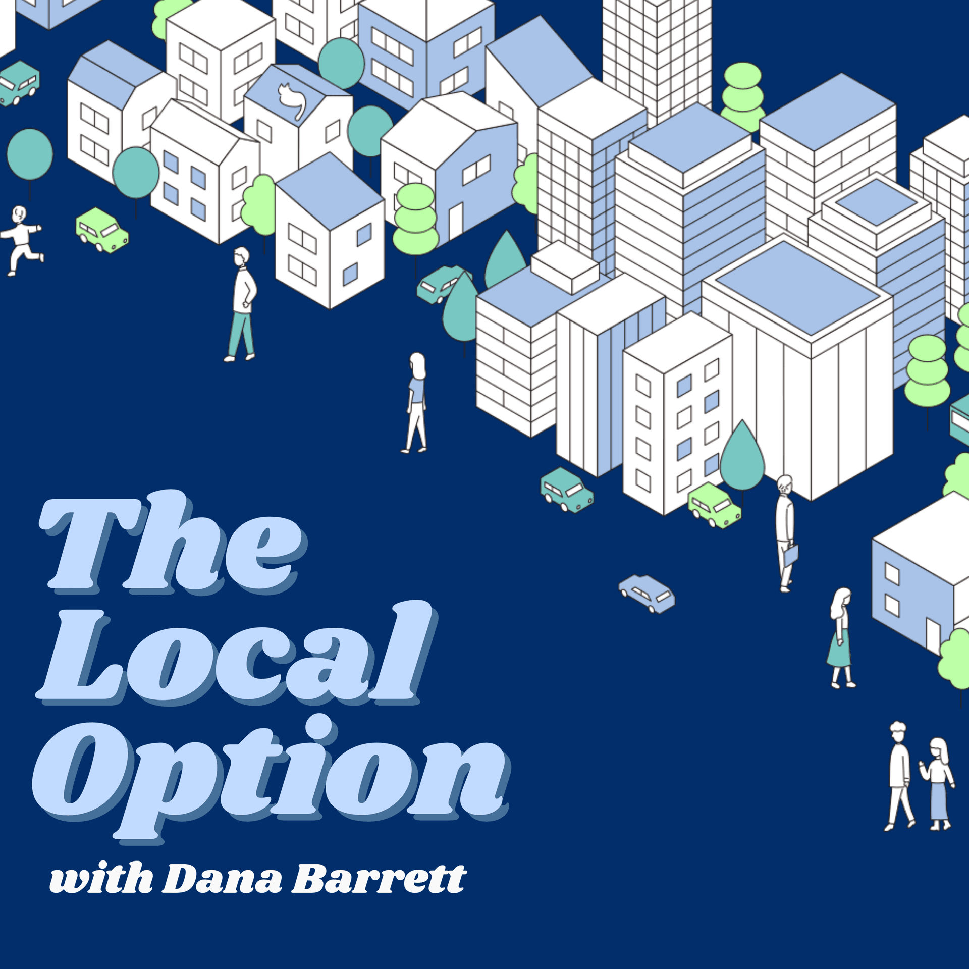 The Local Option with Dana Barrett - Podcasts
