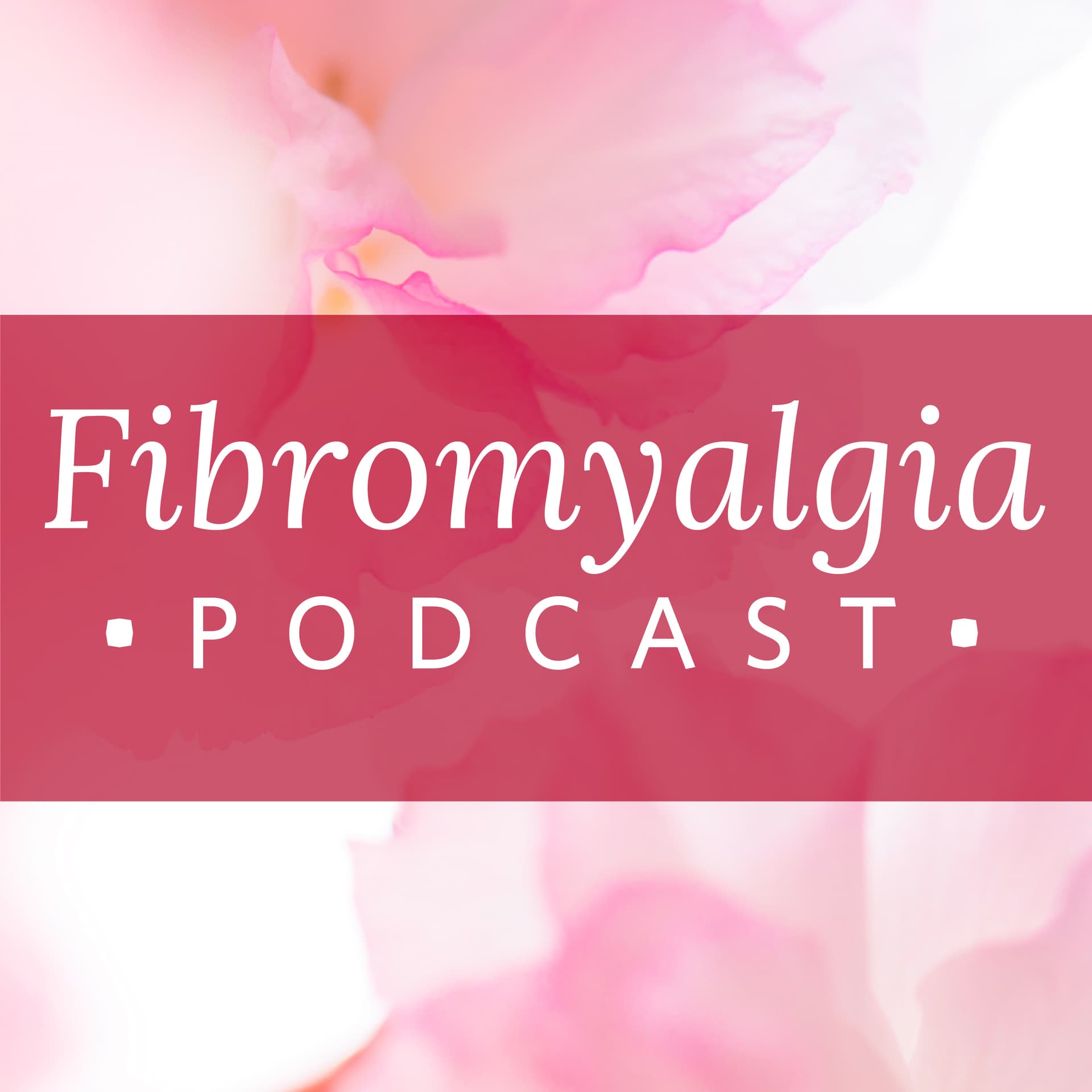Fibromyalgia Podcast® - Podcasts