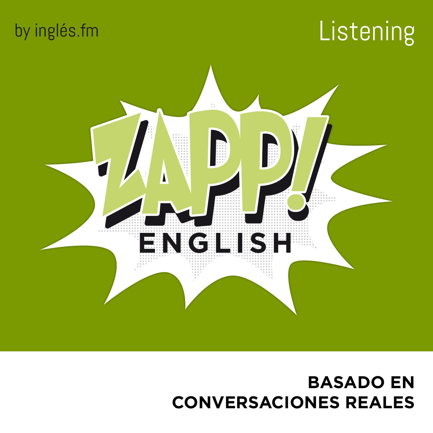 Zapp! Inglés Listening by Inglés.fm - Podcasts
