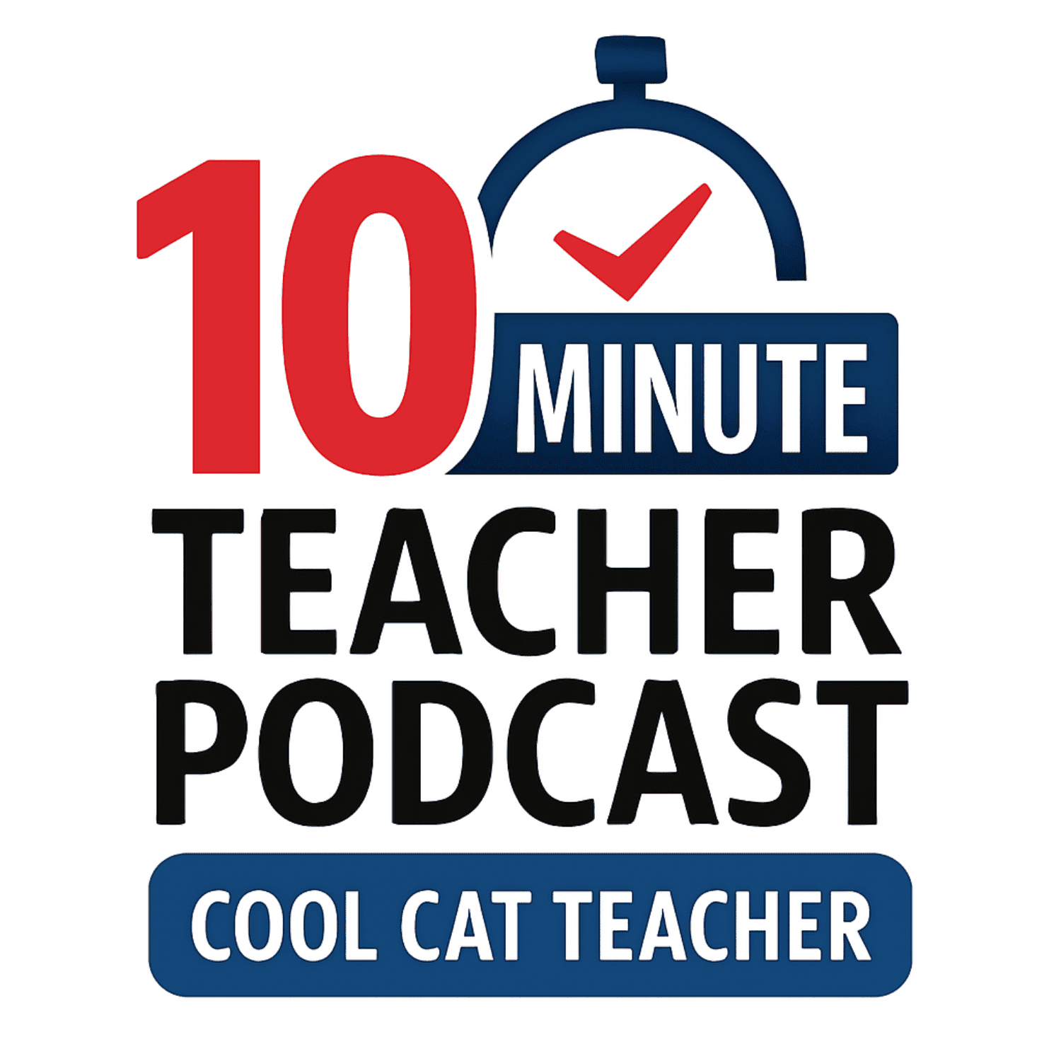 10 Minute Teacher Podcast with Cool Cat Teacher - Podcasts