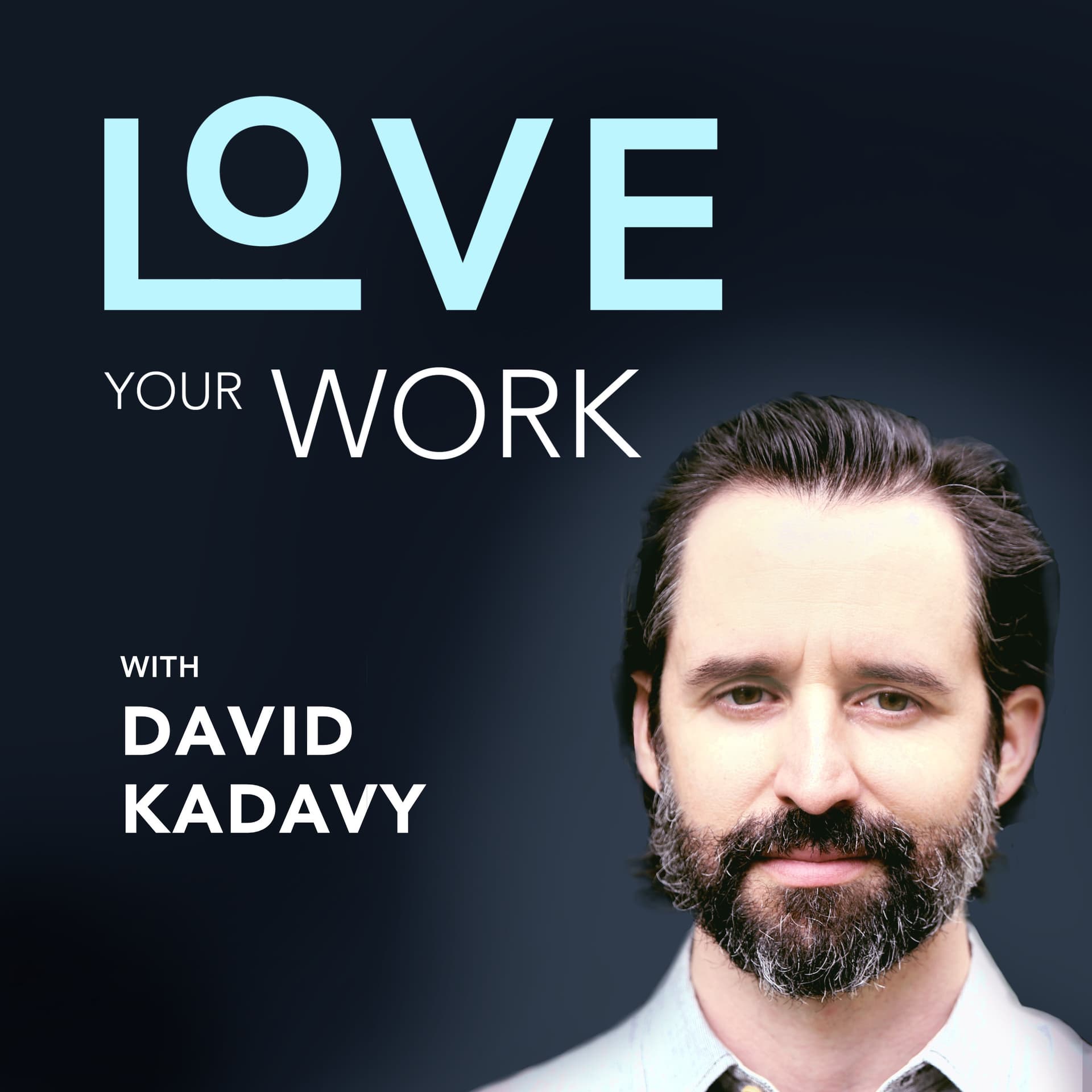 Love Your Work - Podcasts