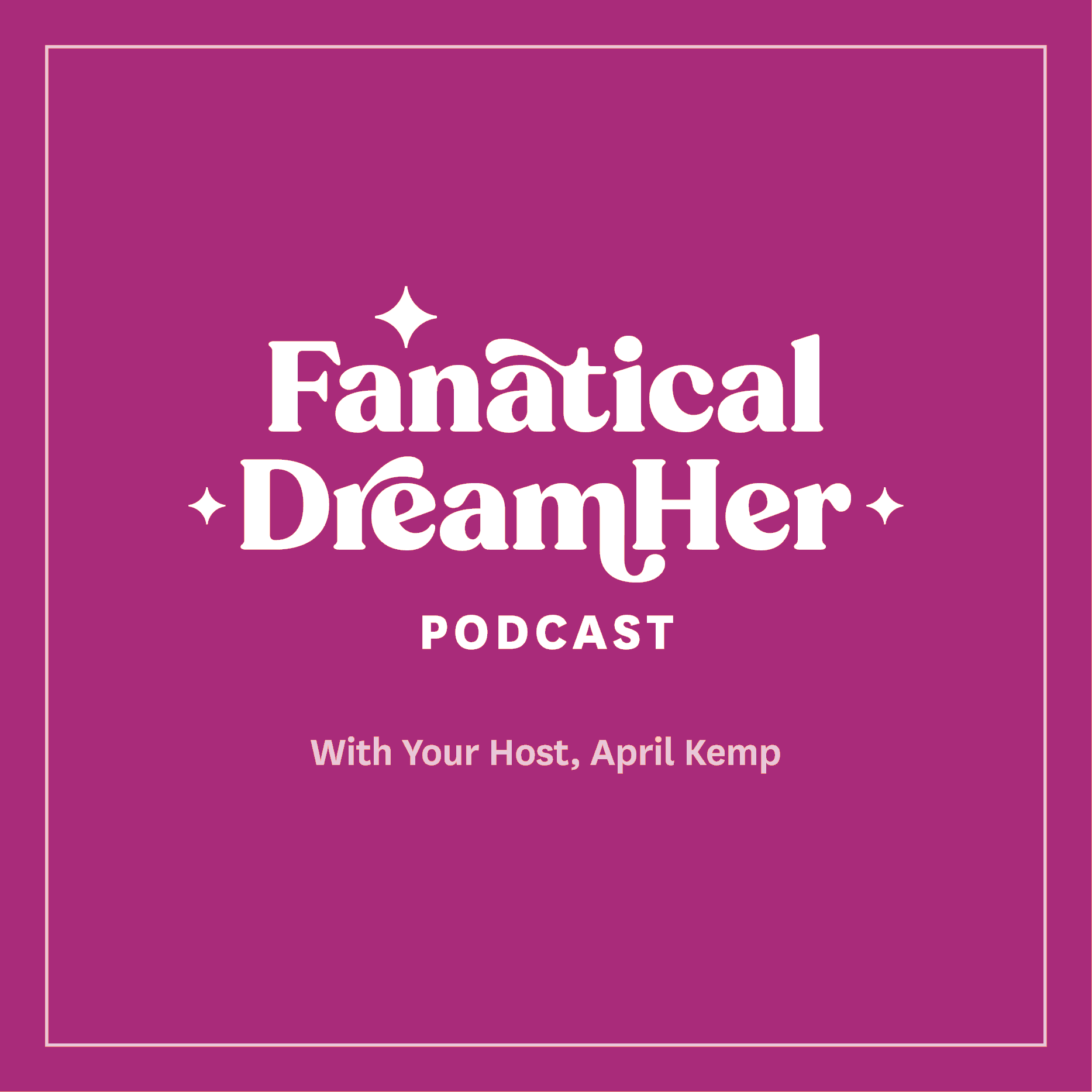 Fanatical DreamHer - Podcasts