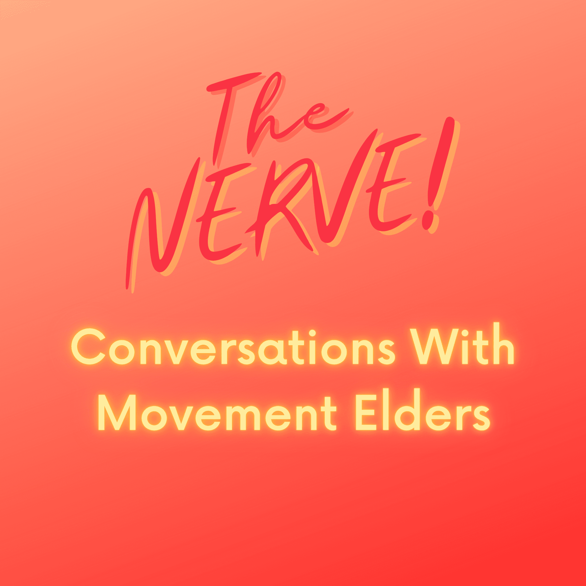 The Nerve! Conversations with Movement Elders - Podcasts