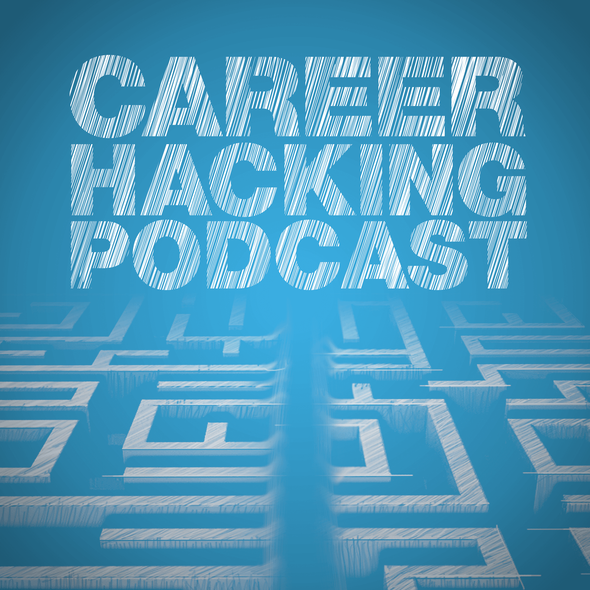 The Career Hacking Podcast - Podcasts