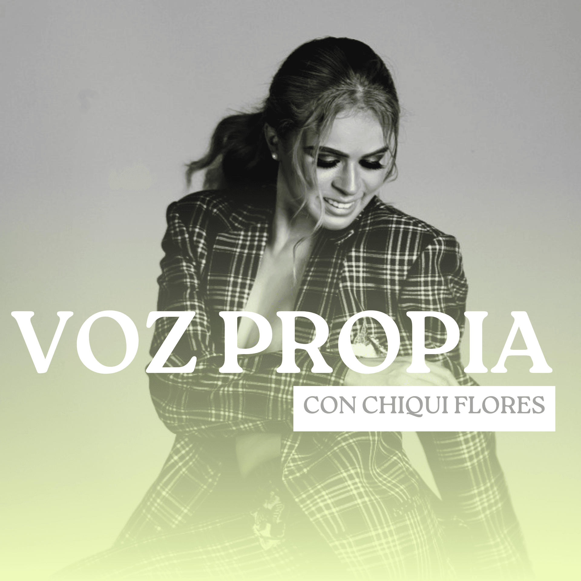 Voz Propia con Chiqui Flores - Podcasts