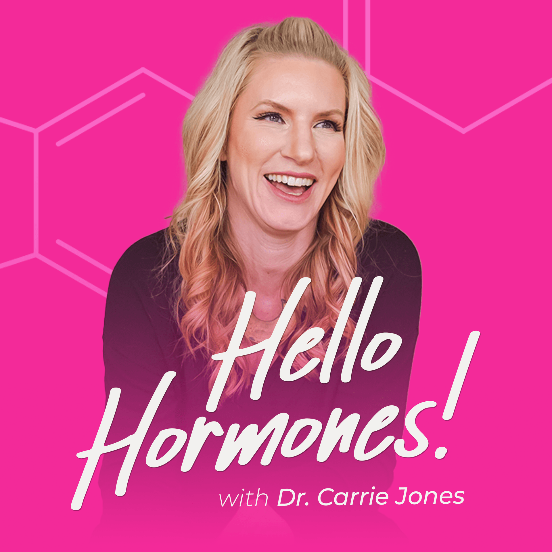 Hello Hormones with Dr. Carrie Jones - Podcasts