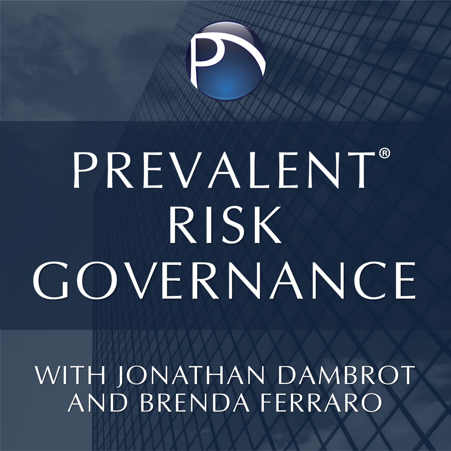 Prevalent Risk Governance with Jonathan Dambrot and Brenda Ferraro - Podcasts