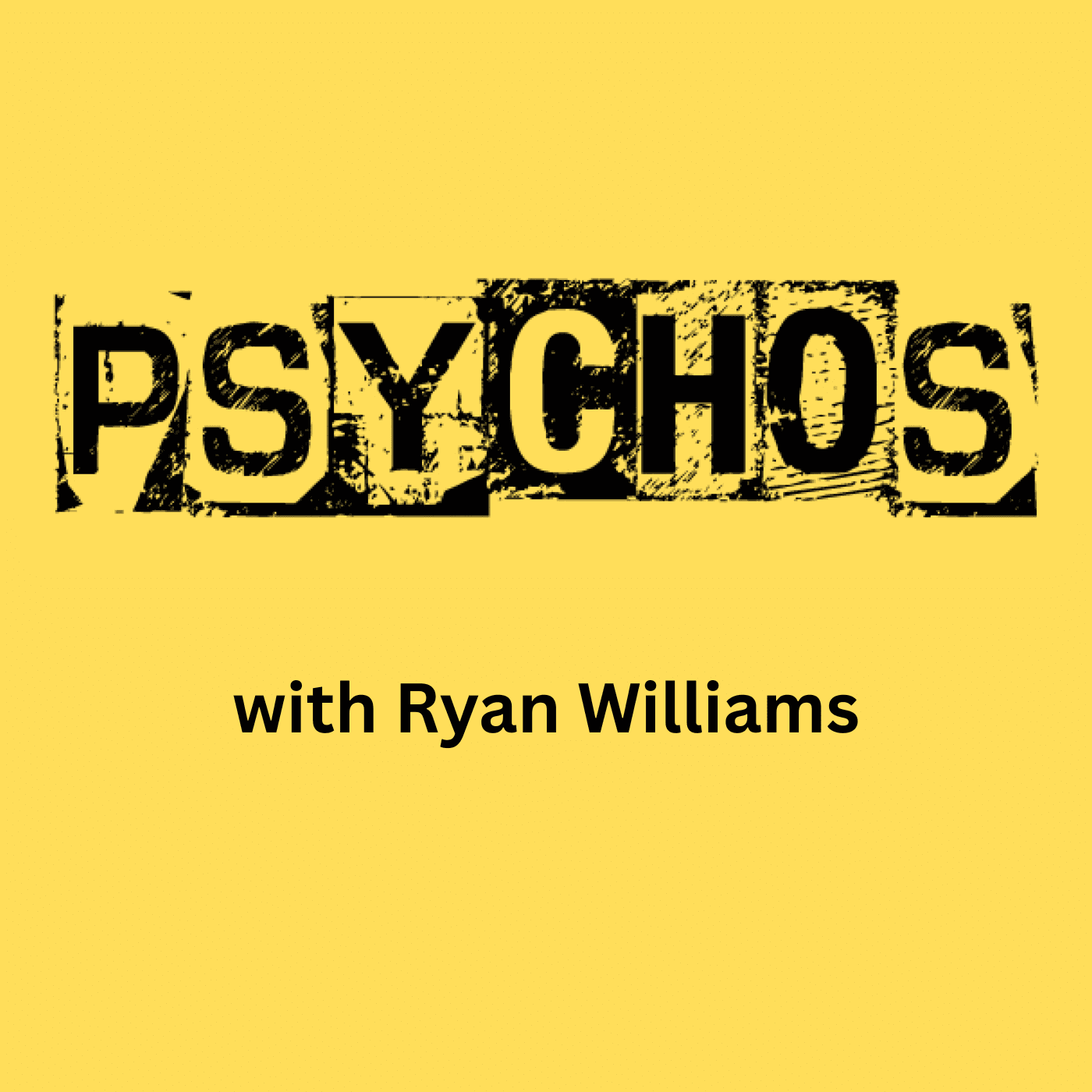 Psychos with Ryan Williams - Podcasts
