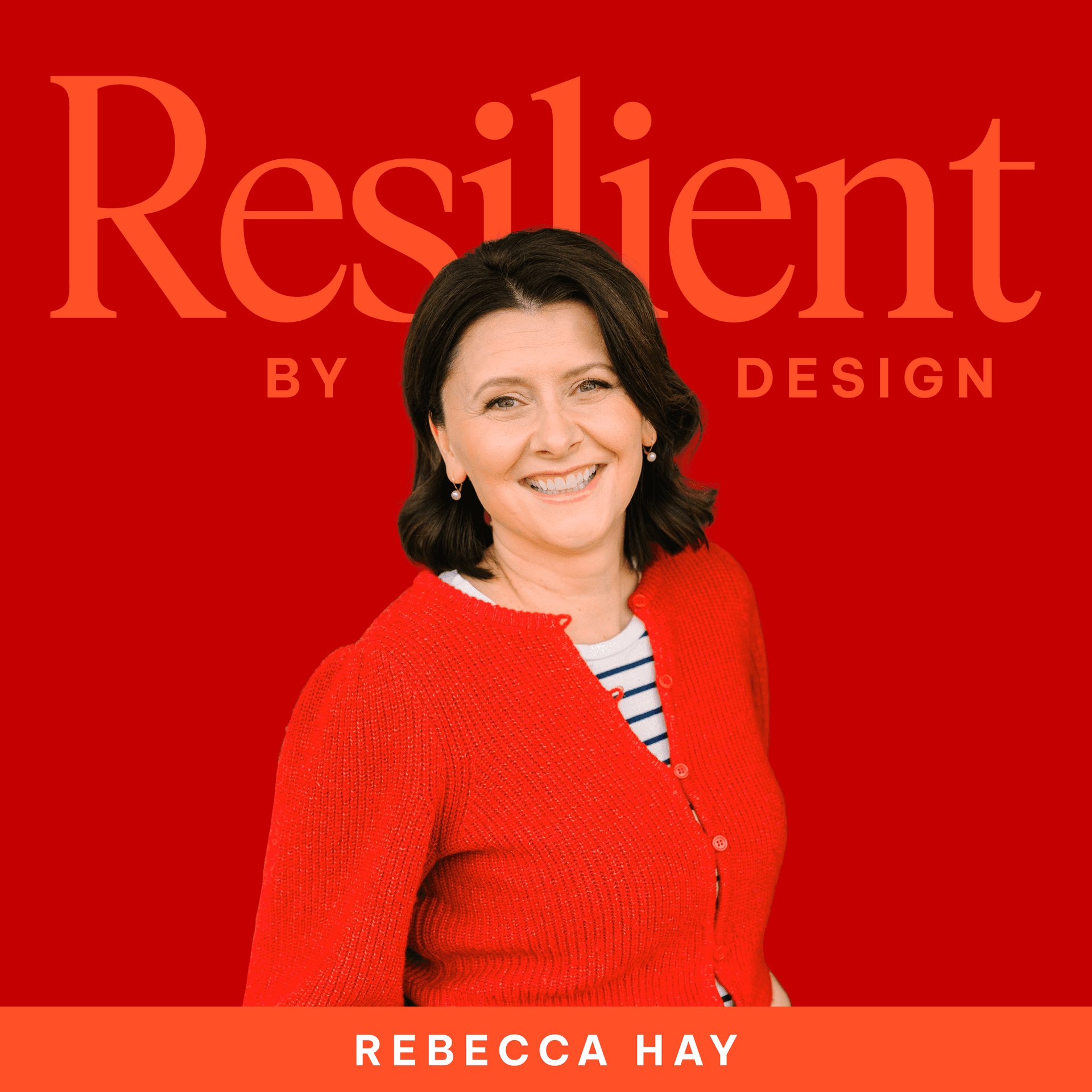 Resilient by Design with Rebecca Hay - Podcast