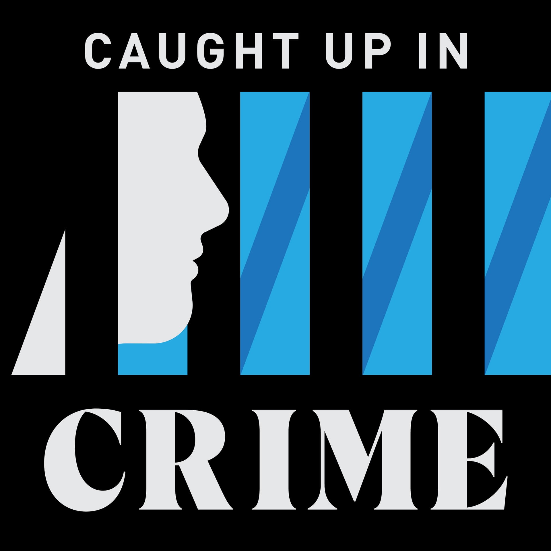 Caught Up In Crime - Podcasts