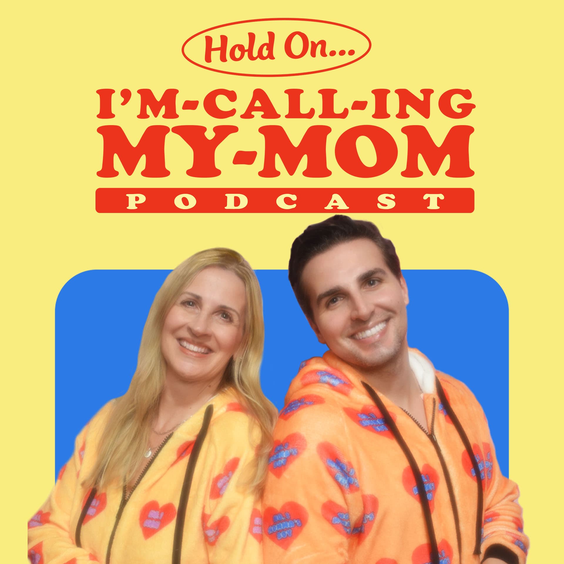 Hold On, I'm Calling My Mom - Podcasts