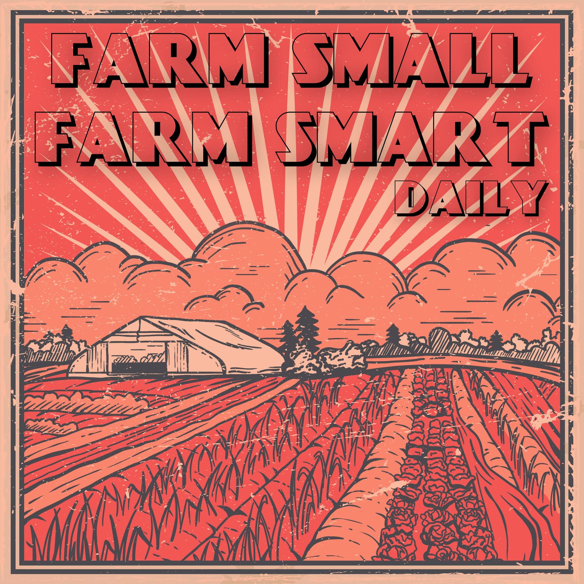 Farm Small Farm Smart Daily - Podcast